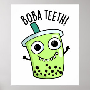 Poster Boba Teeth amusant Boba Tea Pun