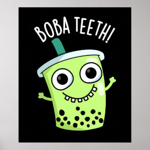 Poster Boba Teeth drôle Boba Tea Pun Dark BG
