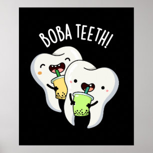 Poster Boba Teeth drôle Boba Tea Pun Dark BG