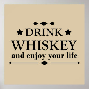 Poster boire du whisky et profiter de votre vie