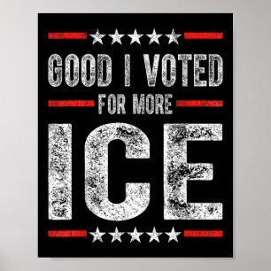 Poster Bon J'Ai Voté Pour Plus De Glace Patriotique 1