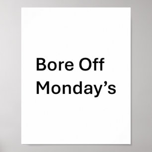 Poster Bore l'affiche sarcastique de lundi