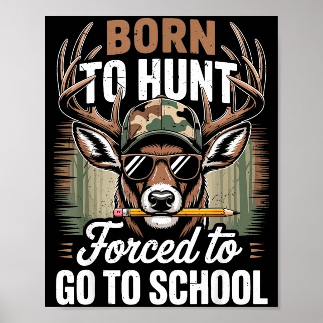 Poster Born Hunt Forced Go School Youth Camo Deer Hunting (Devant)