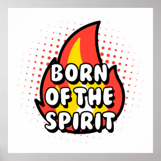 Poster Born of The Spirit, Christian quotes