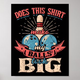 Poster Bowling Fait Cette Chemise Me Rendre Gros 1