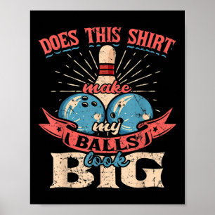 Poster Bowling Fait Cette Chemise Me Rendre Grosse