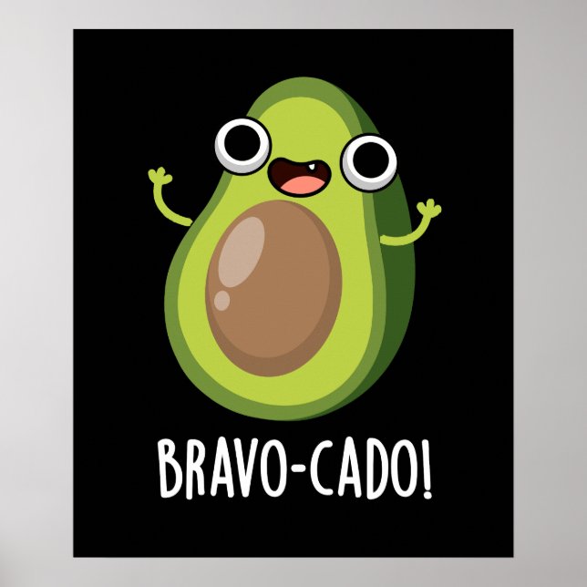 Poster Bravo-cado Funny Avocado Pun Dark BG (Devant)
