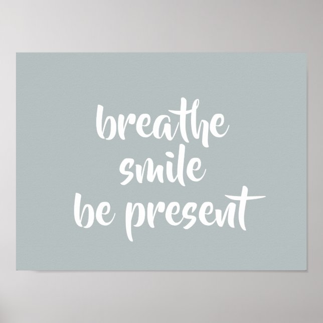 Poster Breathe Smile Be Present Grey Affirmation Citation (Devant)