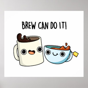 Poster Brew Peut Le Faire Drôle Pun Thé De Café