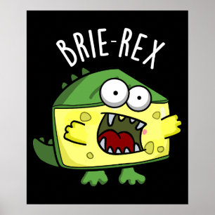 Poster Brie-rex Fromage drôle TRex Pun Dark BG