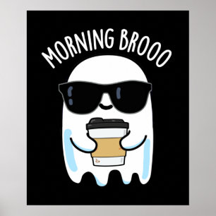 Poster Broo Matin Funny Ghost Coffee Pun Dark BG