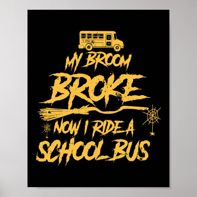 Poster Broom Broke Ride A School Bus Driver Halloween (Devant)