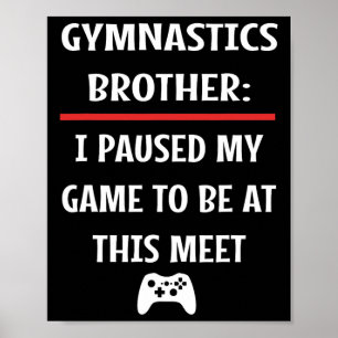 Poster Brother Gymnastique A Interrompu Mon Jeu Pour Être