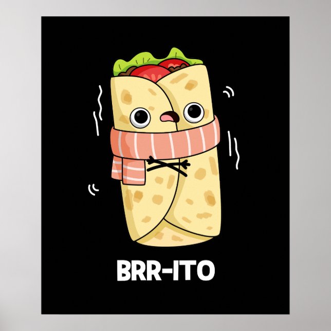 Poster Brr-ito Funny Froid Froid Burrito Pun Dark BG (Devant)