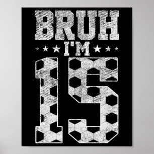 Poster Bruh 15e Anniversaire Football Bruh J'ai 15 Ans Bi