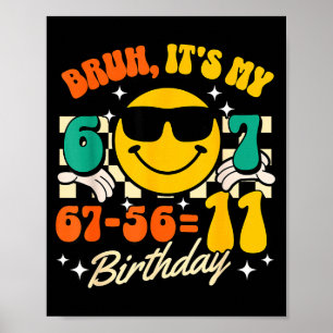 Poster Bruh 67-5611 11e anniversaire humour garçon de 11 