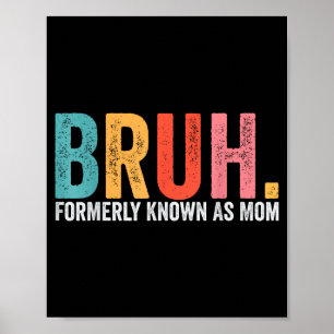 Poster Bruh anciennement connu sous le nom de maman drôle
