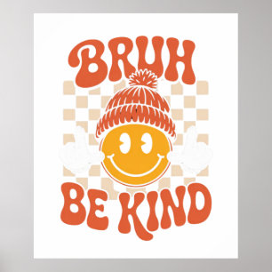 Poster Bruh Be Kind - Retro Smiley Wall Art