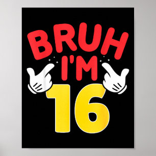 Poster Bruh Cadeaux 16 Ans Garçons Filles C'est Mon 16ème