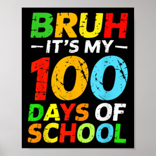 Poster Bruh C'Est Mes 100 Jours D'Étudiant Scolaire 100E 