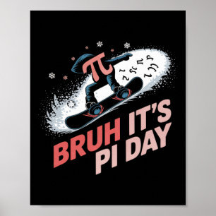Poster Bruh C'est Pi Day Snowboard Excitement