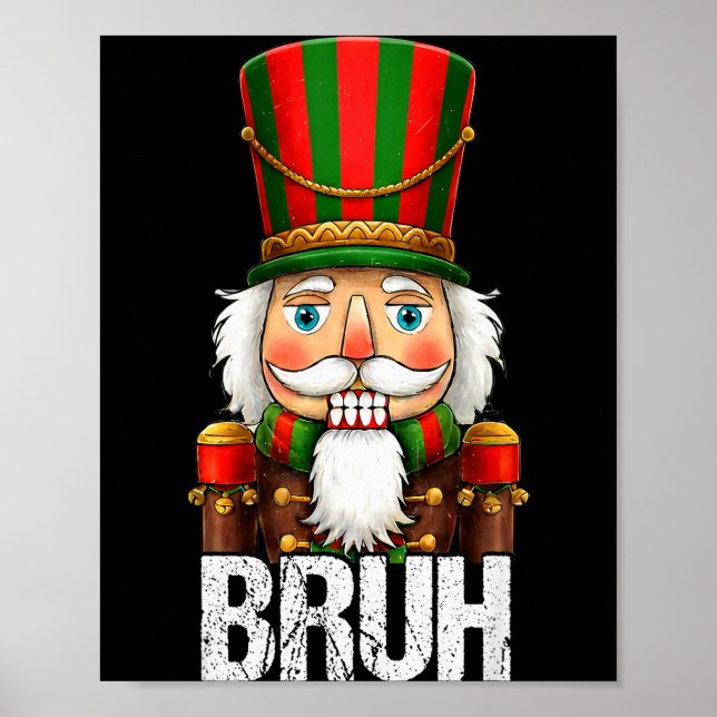 Poster Bruh Christmas Nutcracker Santa Claus Holiday Xmas (Devant)