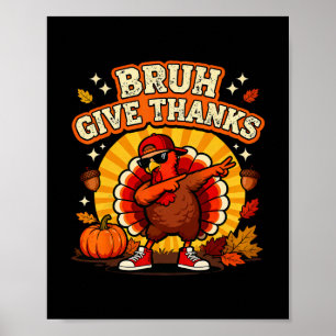 Poster Bruh Donnez Merci Garçon de dinde Dabbing Drôle de