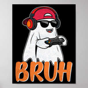 Poster Bruh Éffrayant Boo Halloween Costume Gamer Jeu Hom