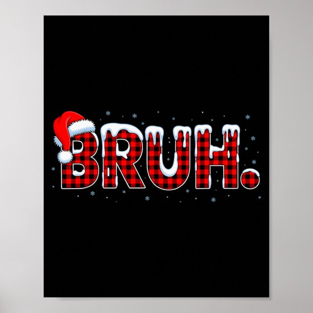 Poster Bruh Funny Christmas Plaid Teens Boys Kids Xmas Pa (Devant)