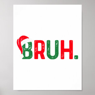 Poster Bruh Funny Dire Bro Ados Garçons Enfants Noël Pa