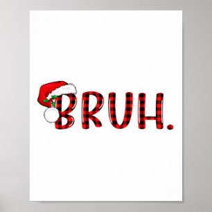 Poster Bruh Funny Noël Plaid Ados Garçons Enfants Xmas Pa