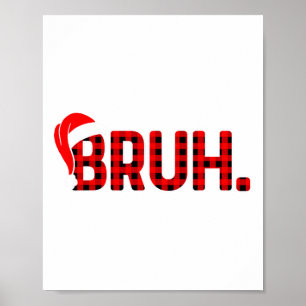 Poster Bruh Funny Noël Plaid Ados Garçons Enfants Xmas Pa