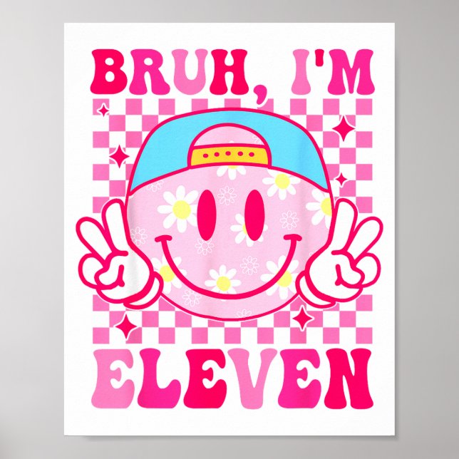 Poster Bruh I'm Eleven 11 11th Birthday Girls Groovy 11 Y (Devant)