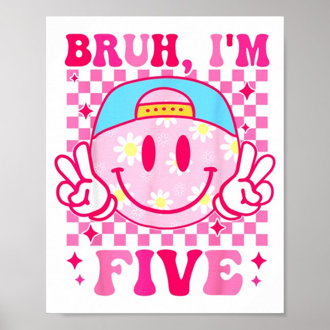 Poster Bruh I'm Five 5 5th Birthday Girls Groovy 5 Years  (Devant)