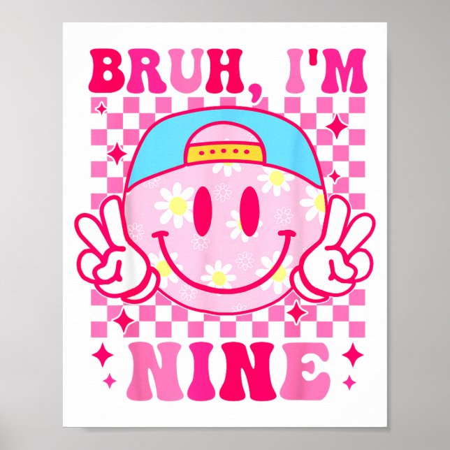 Poster Bruh I'm Nine 9 9th Birthday Girls Groovy 9 Years  (Devant)