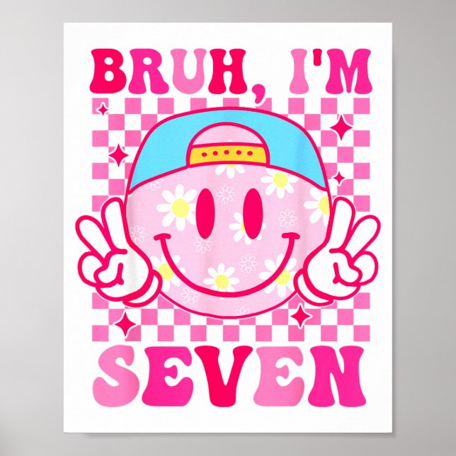 Poster Bruh I'm Seven 7 7th Birthday Girls Groovy 7 Years (Devant)