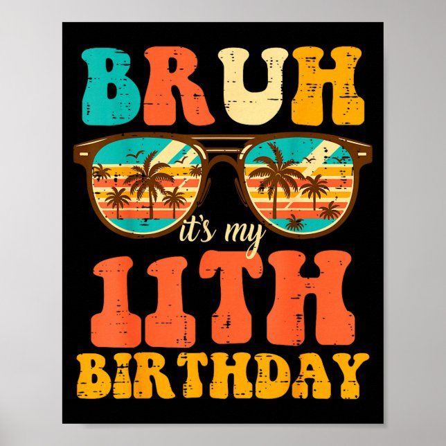 Poster Bruh Its My 11th Birthday Sungles 11 Bday Girls Bo (Devant)