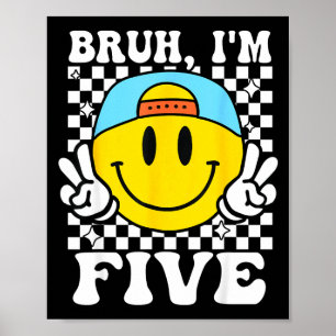 Poster Bruh j'ai cinq 5 ans Anniversaire Groovy garçons f