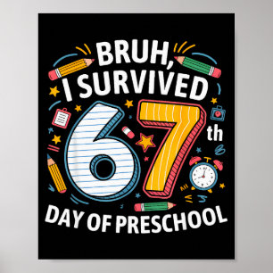 Poster Bruh j'ai survécu au 67ème jour de maternelle 67 M
