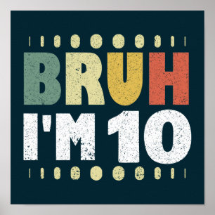 Poster Bruh Je suis 10 Anniversaire fête Vintage fille ga