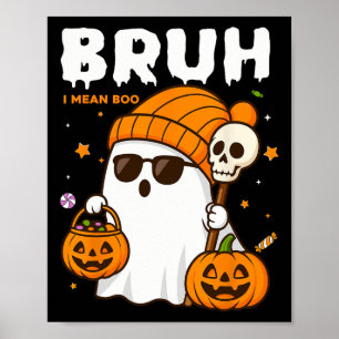 Poster Bruh Je Veux Dire Boo Trick Ou Traiter Halloween G