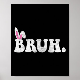 Poster Bruh Mème Pâques Jour Funny Bunny Oeufs Ados Garço