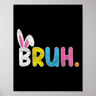 Poster Bruh Mème Pâques Jour Funny Bunny Oeufs Ados Garço