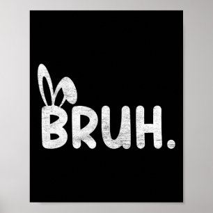 Poster Bruh Mème Pâques Jour Funny Bunny Oeufs Ados Garço