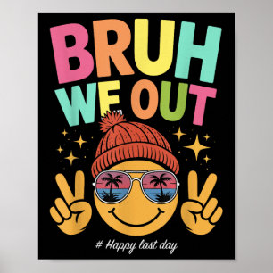 Poster Bruh Nous Sortons Drôle Dernier Jour De L'École En