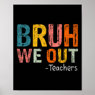 Poster Bruh Nous Sortons Les Enseignants Heureux Jour Der