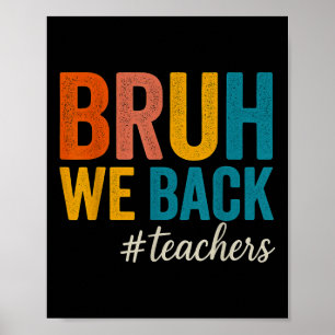 Poster Bruh on est de retour Enseignants Premier Jour De