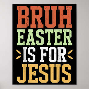 Poster Bruh Pâques Est Pour Jésus Drôle Hommes Ados Garço