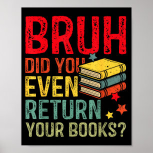 Poster Bruh rendre les livres drôle bibliothèque professe
