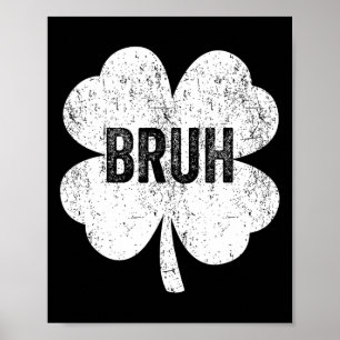 Poster Bruh Shamrock mème drôle Jour de la Saint Patrick 